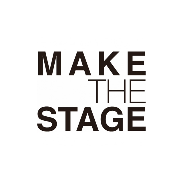 MAKE THE STAGE